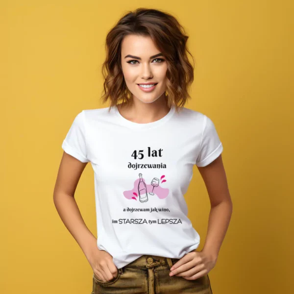 Koszulka Damska na Urodziny - Im Starsza Tym Lepsza - Dodaj Wiek - Prezent dla Żony