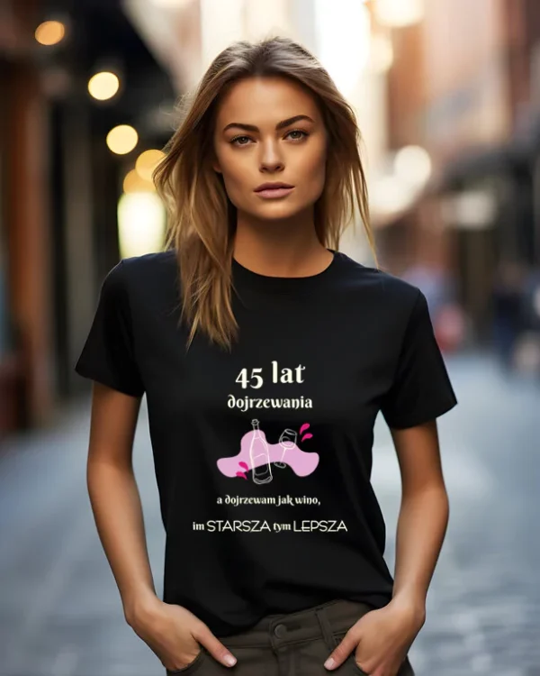 Koszulka Damska na Urodziny - Im Starsza Tym Lepsza - Dodaj Wiek - Prezent dla Żony
