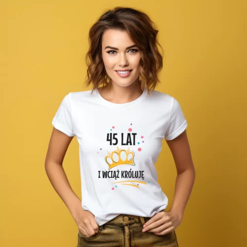 Koszulka Damska Urodzinowa 40 50 60 Lat i Wciąż Króluję - Własny Wiek - Korona