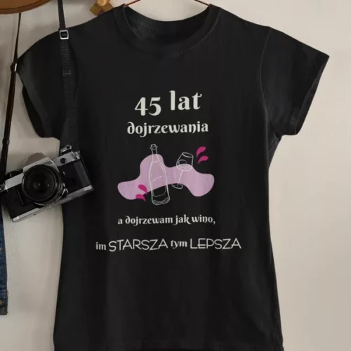 Koszulka Damska na Urodziny - Im Starsza Tym Lepsza - Dodaj Wiek - Prezent dla Żony