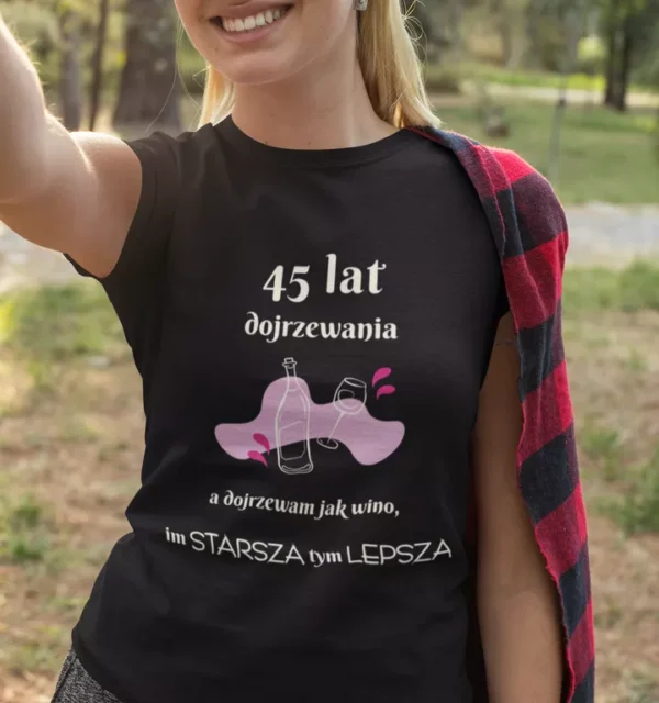 Koszulka Damska na Urodziny - Im Starsza Tym Lepsza - Dodaj Wiek - Prezent dla Żony