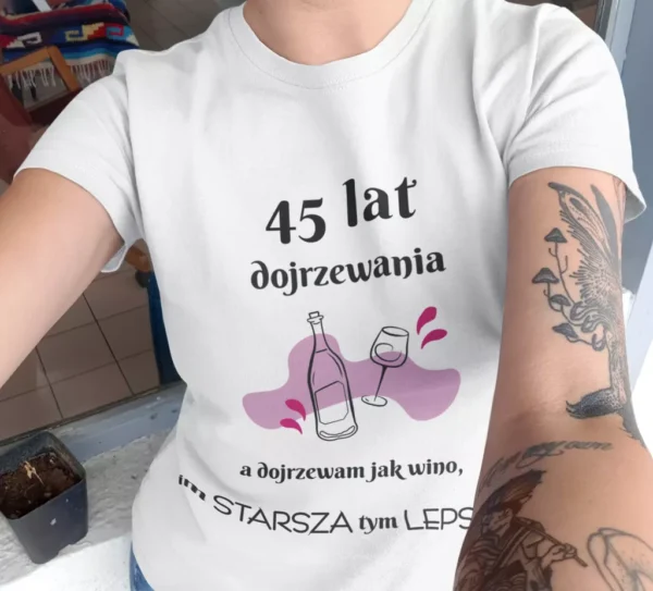 Koszulka Damska na Urodziny - Im Starsza Tym Lepsza - Dodaj Wiek - Prezent dla Żony