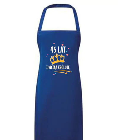 45 Lat i wciąż króluję – Personalizowany Fartuch Kuchenny