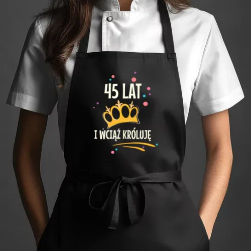 45 Lat i wciąż króluję – Personalizowany Fartuch Kuchenny
