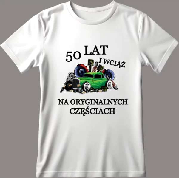 Koszulka na 30 40 50 60 Urodziny Oryginalne Części - Wciąż na Chodzie - Śmieszny Prezent dla Męża Taty